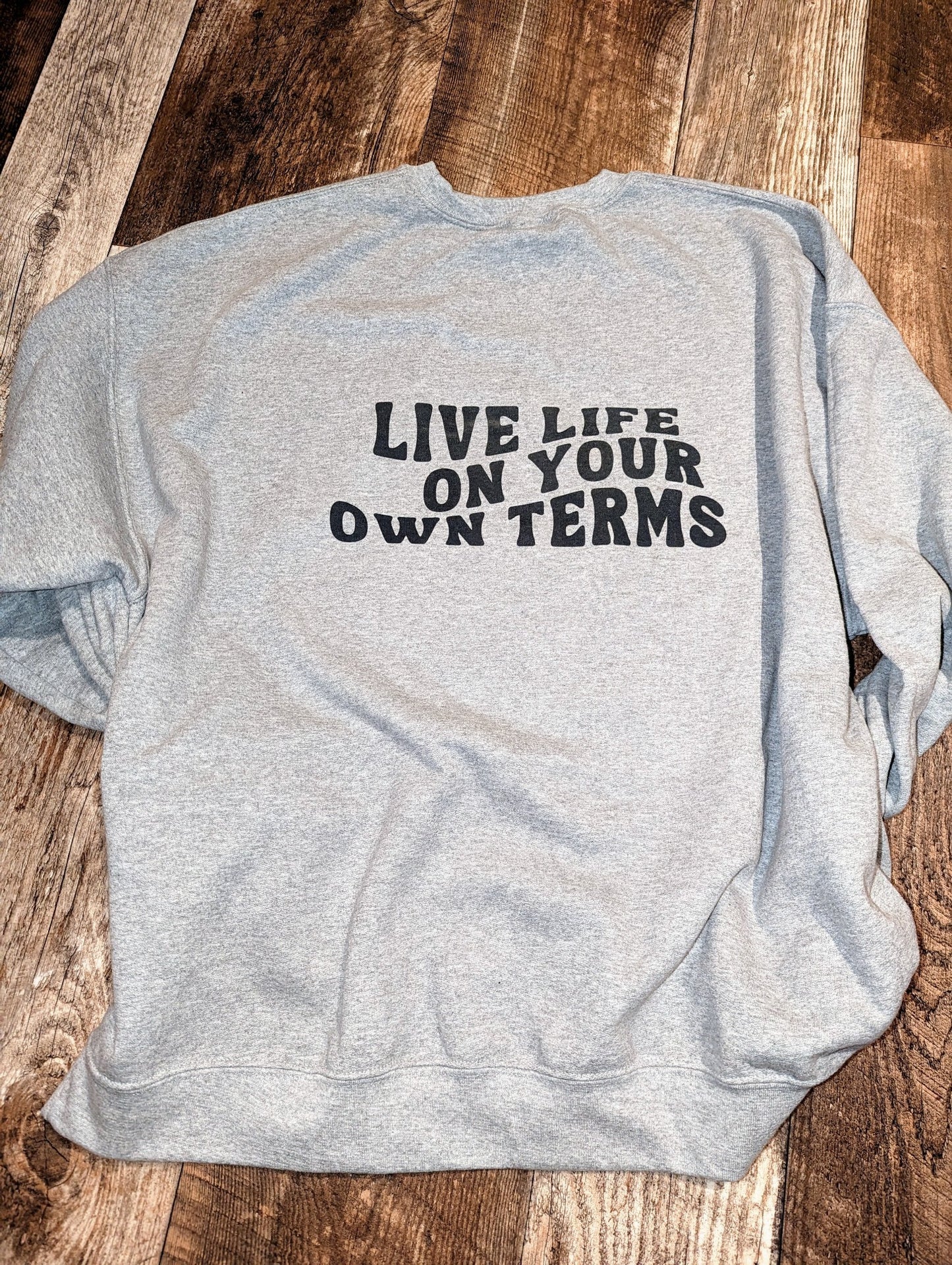 Life on your own terms Sublimation crew neck