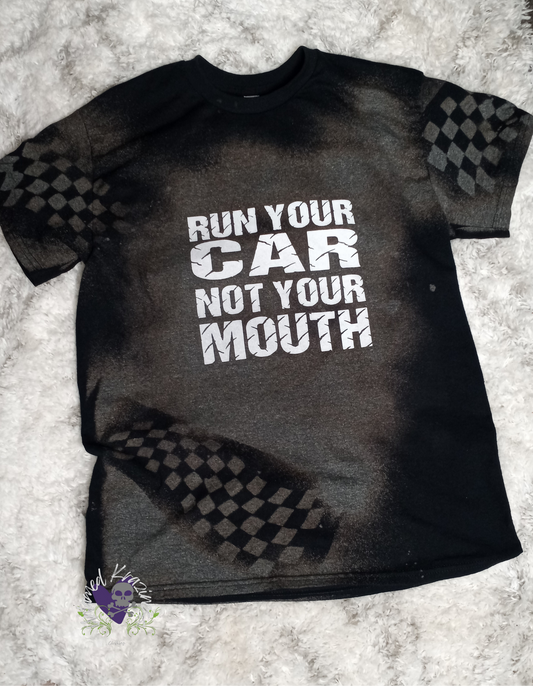 Run your Car not your mouth Bleached Tee Shirt